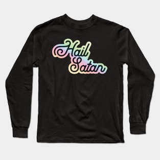 Hail Satan Rainbow, Satan Script letters Long Sleeve T-Shirt